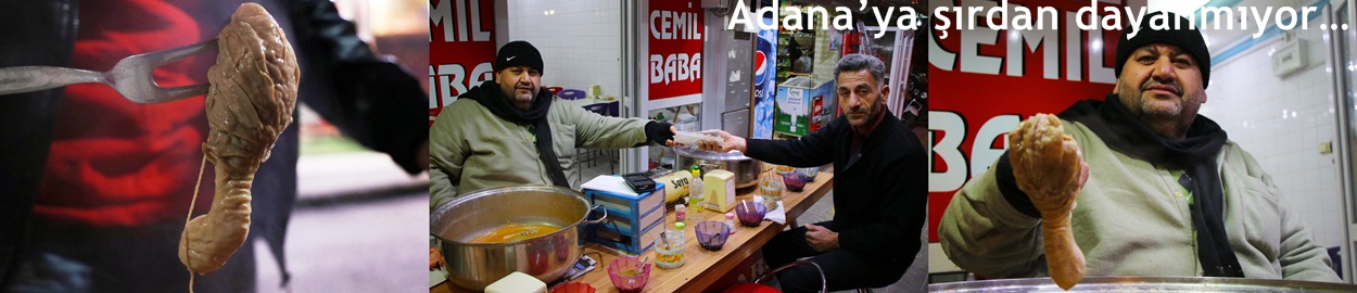 Adana’ya Şırdan dayanmıyor…