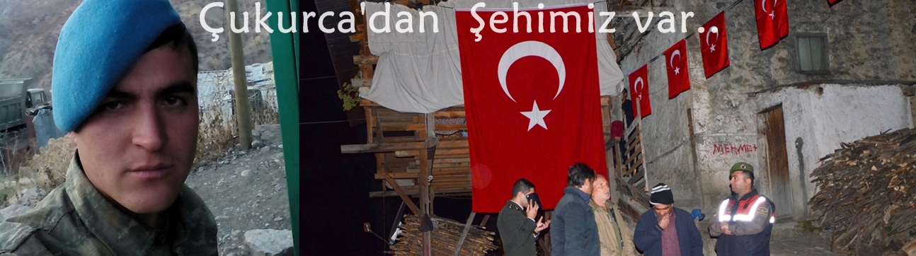 Çukurca'dan Şehidimiz var..