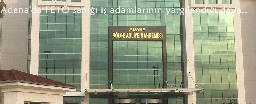 Adana'daki FETÖ/PDY davasında karar