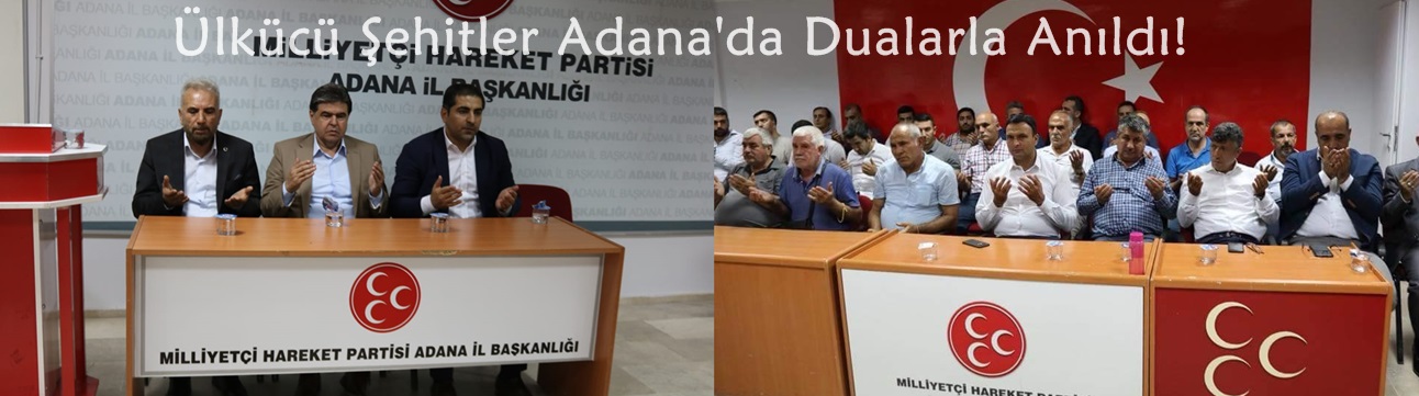 Ülkücü Şehitler Adana'da Dualarla Anıldı!