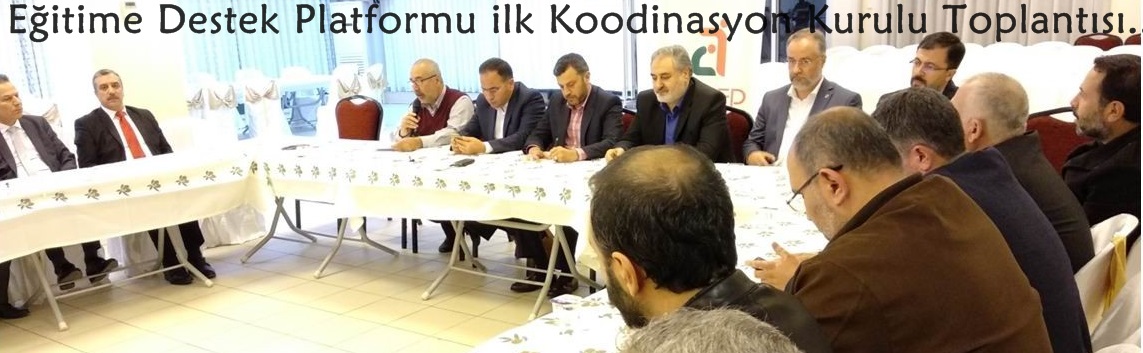 Eğitime Destek Platformu ilk Koodinasyon Kurulu Toplantısını yaptı